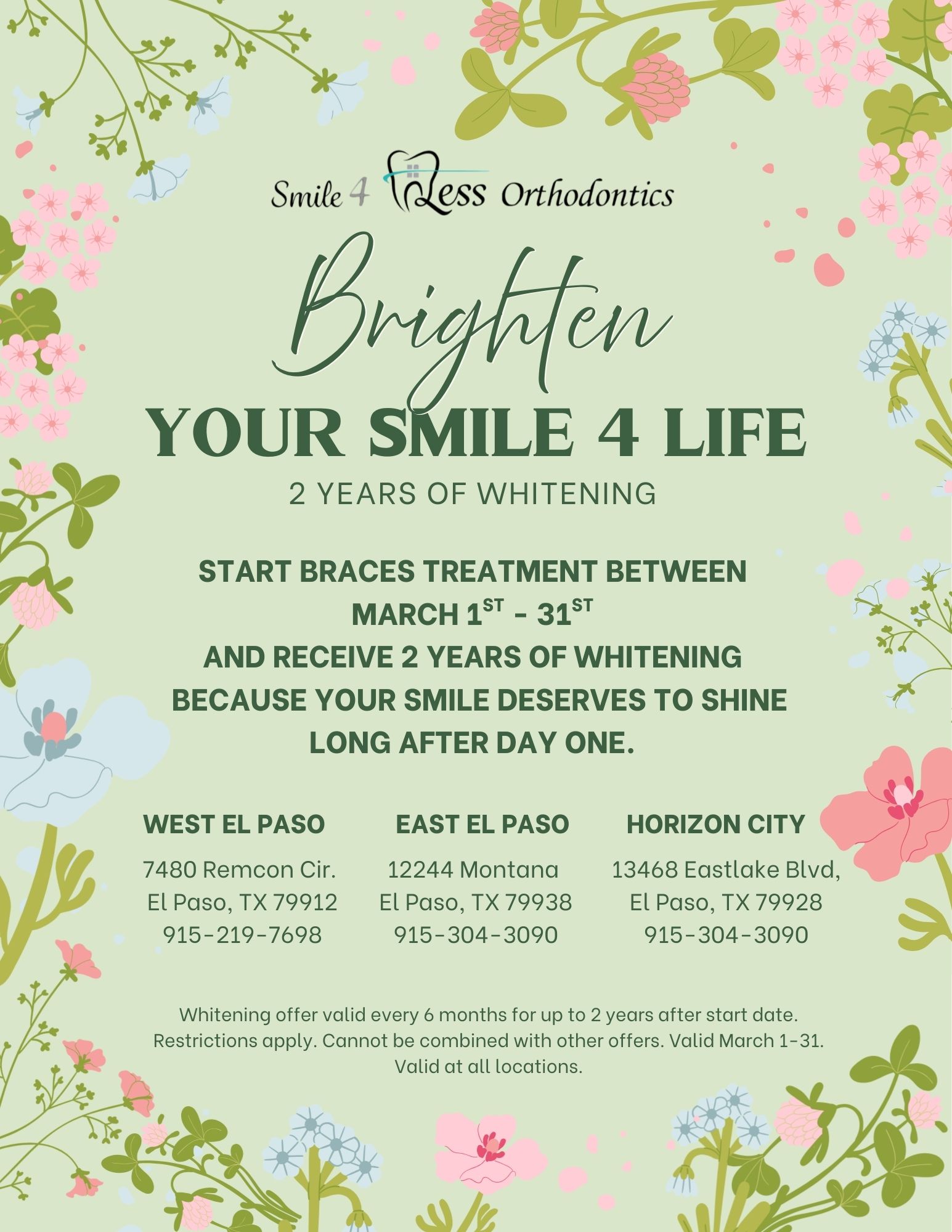 Smile 4 Less Orthodontics March Promotion: Brighten your smile 4 life — start braces treatment between March 1st–31st and receive 2 years of whitening.